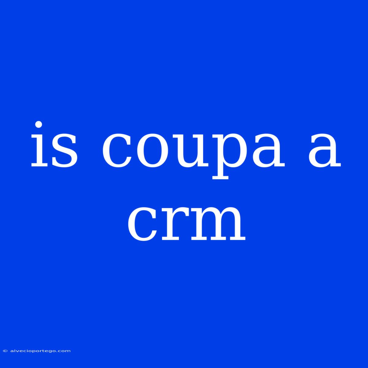 Is Coupa A Crm