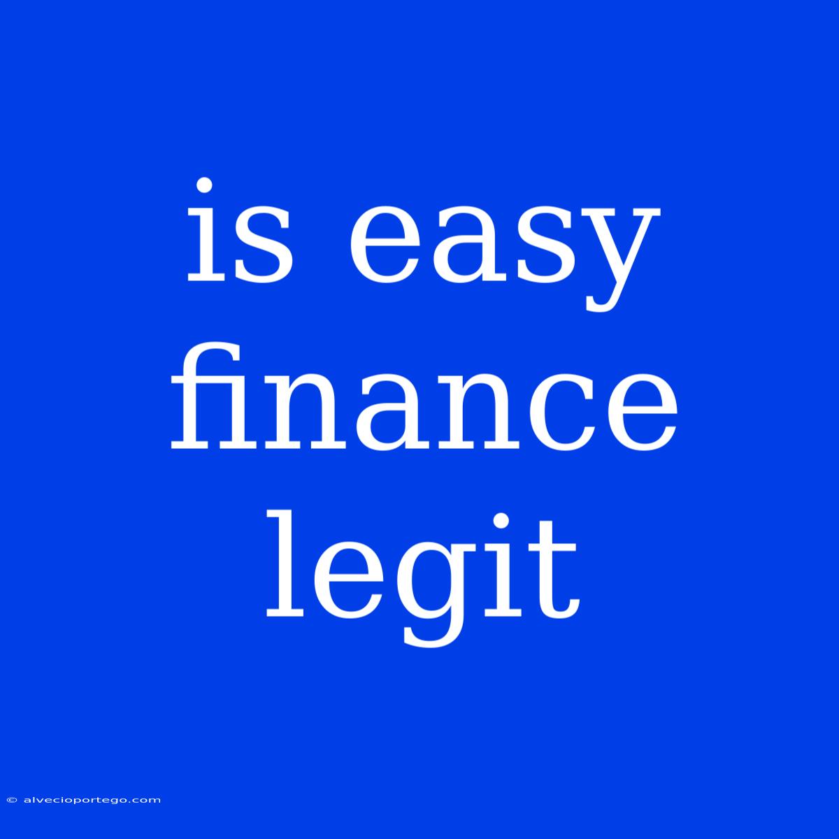 Is Easy Finance Legit