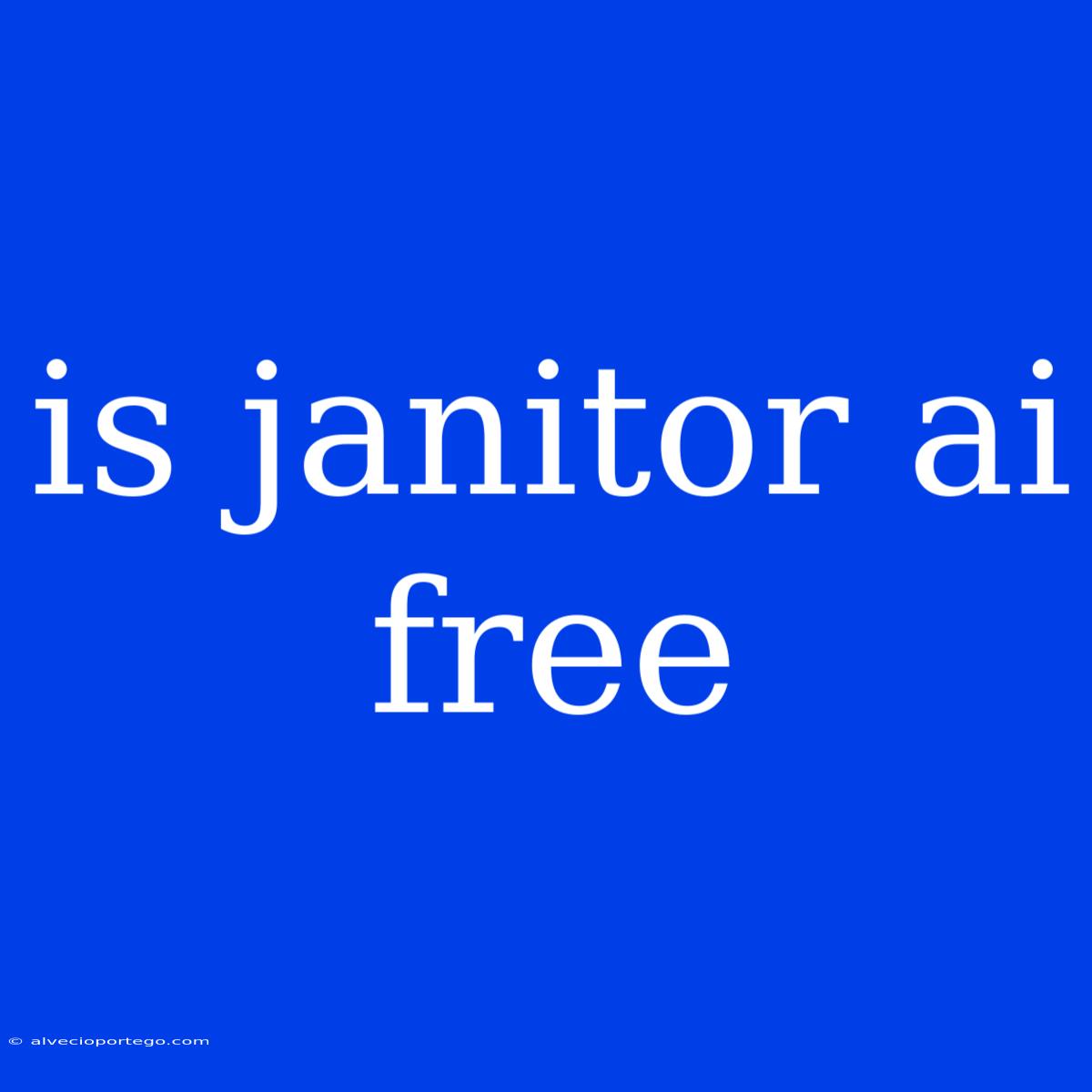 Is Janitor Ai Free