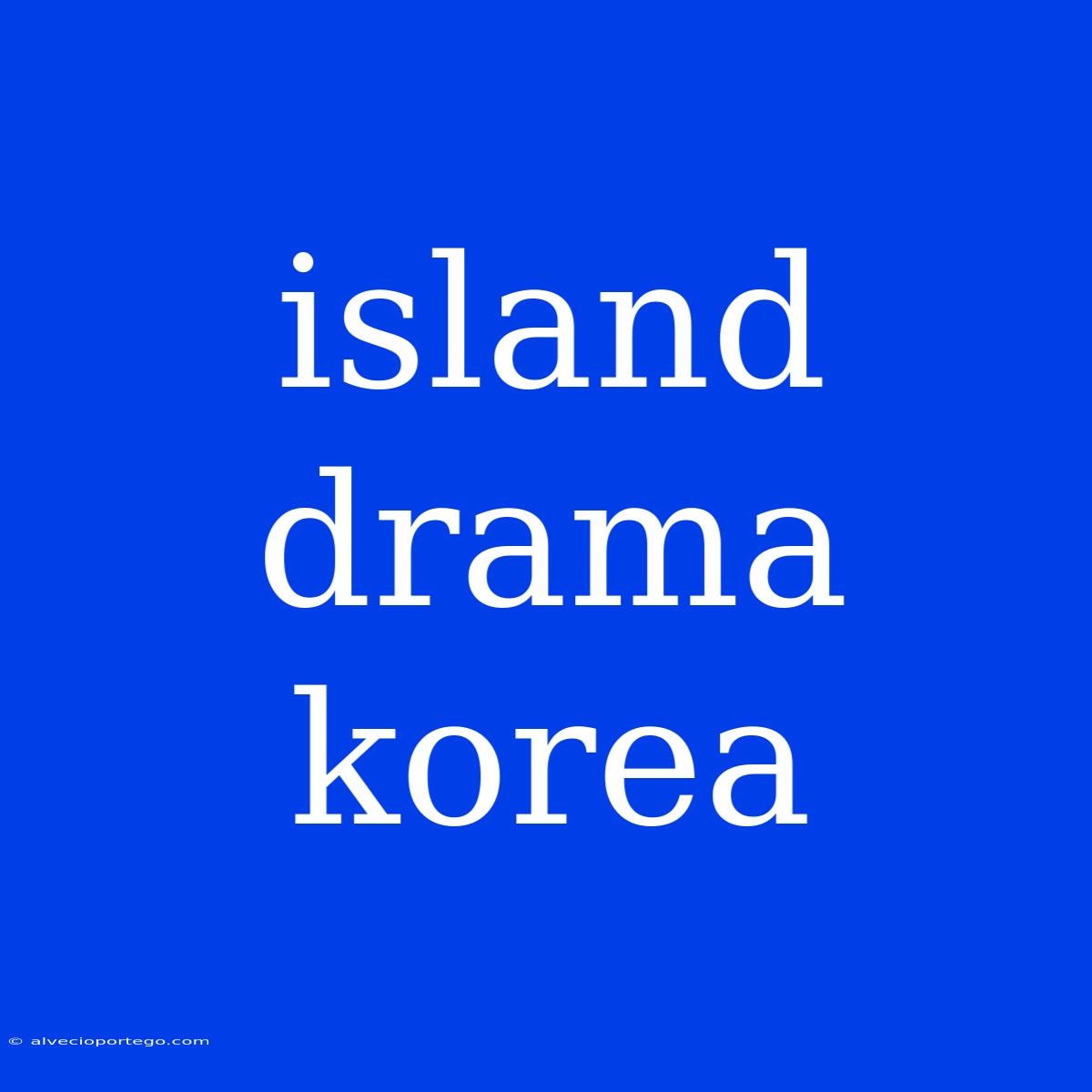 Island Drama Korea