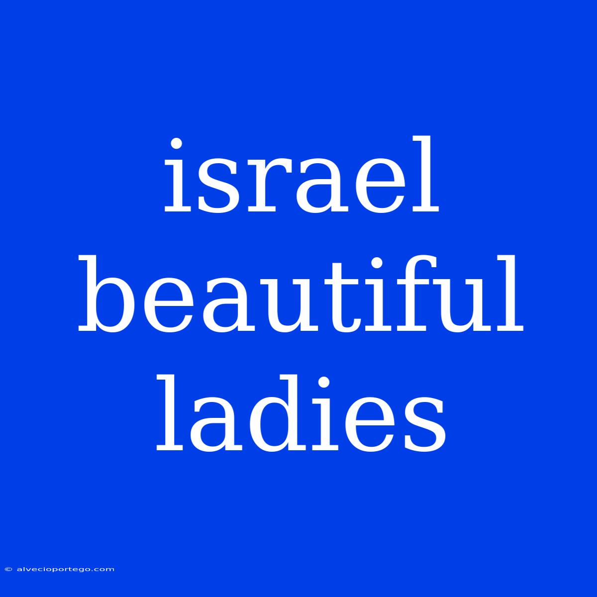 Israel Beautiful Ladies