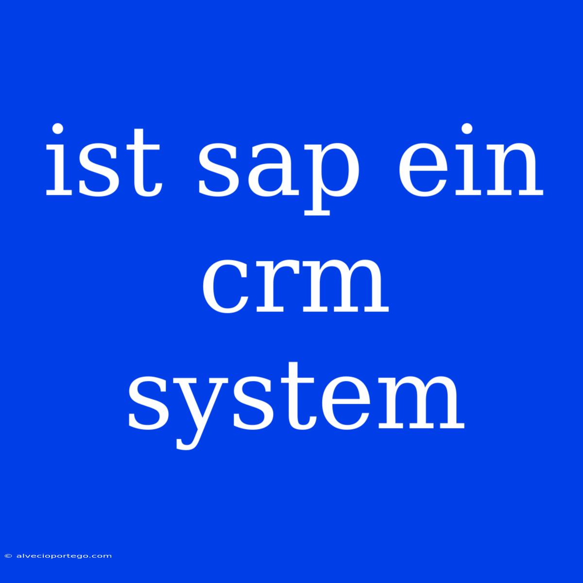 Ist Sap Ein Crm System