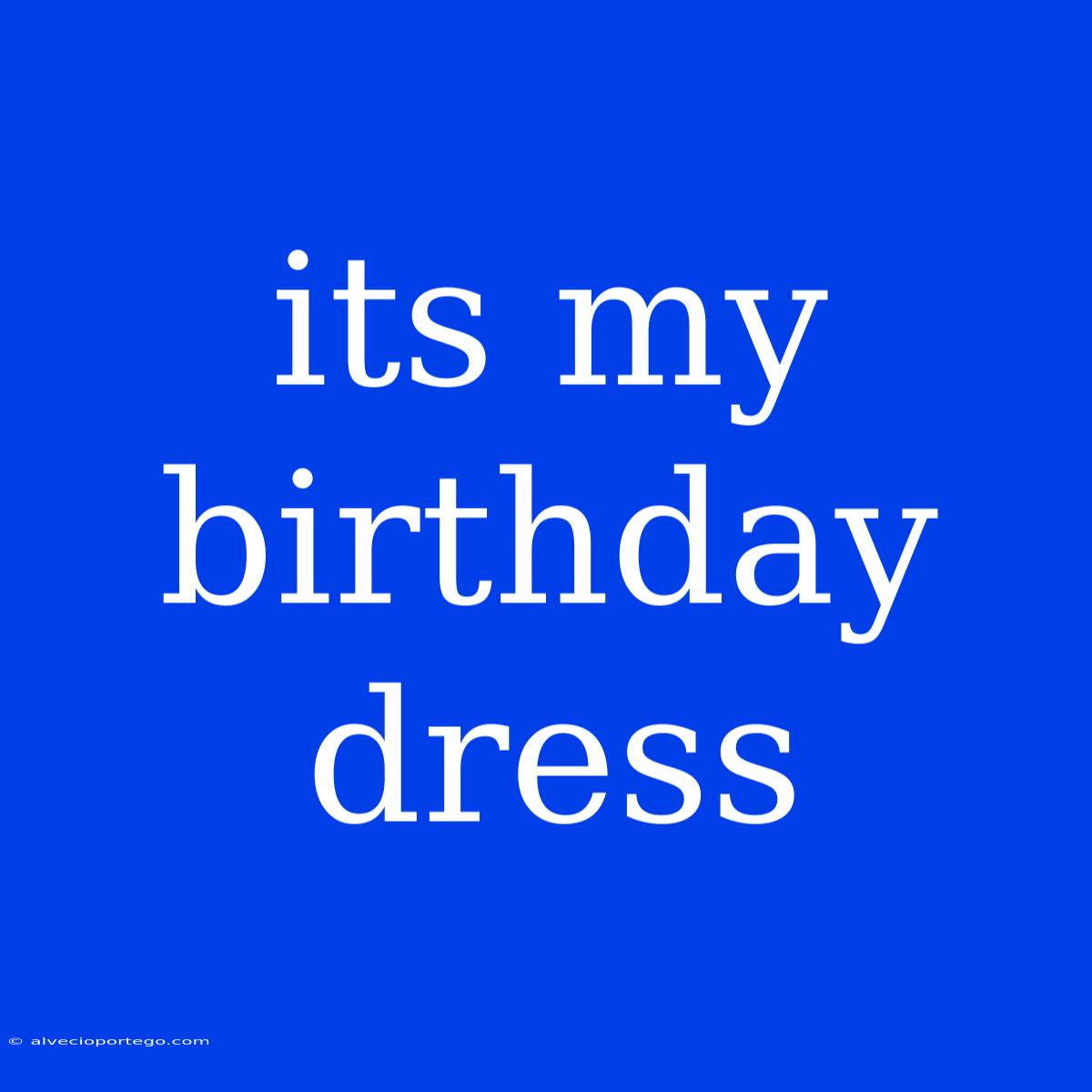 Its My Birthday Dress