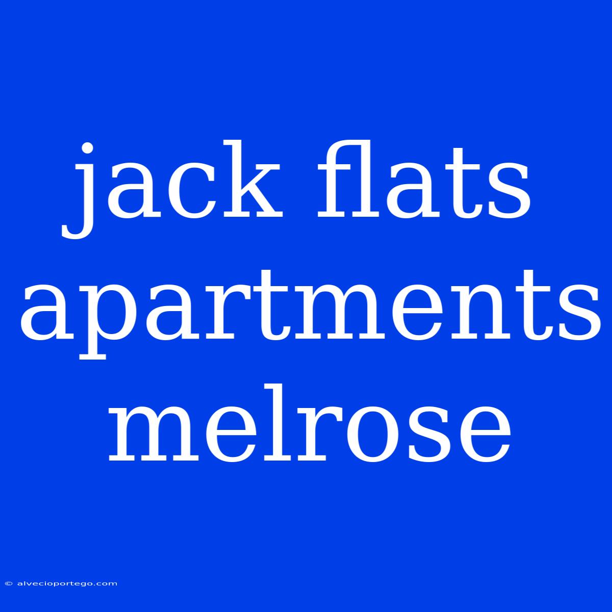 Jack Flats Apartments Melrose