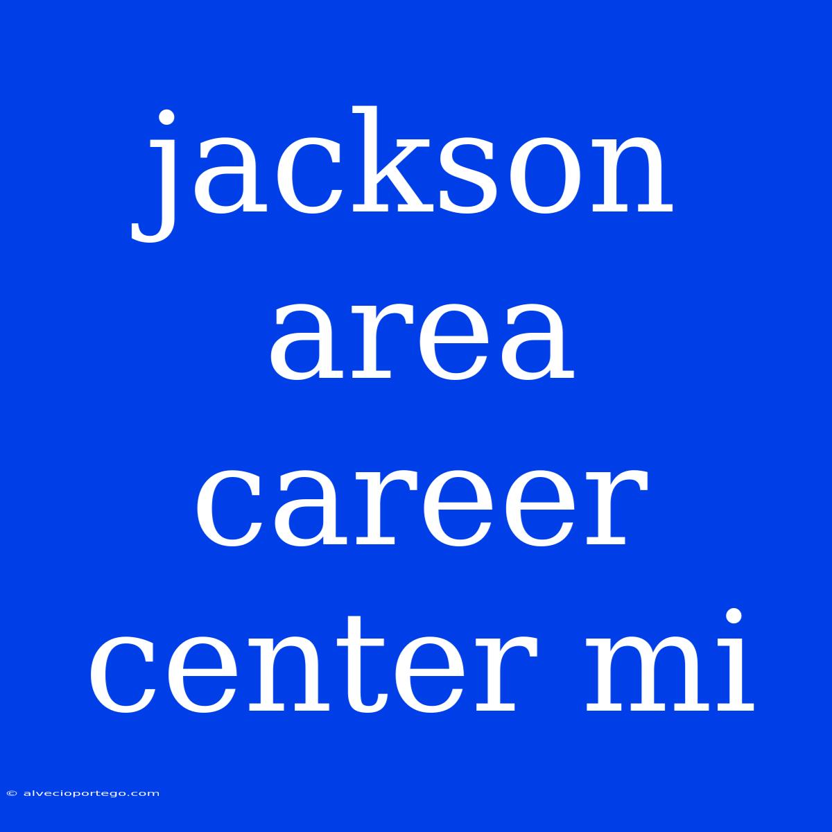 Jackson Area Career Center Mi