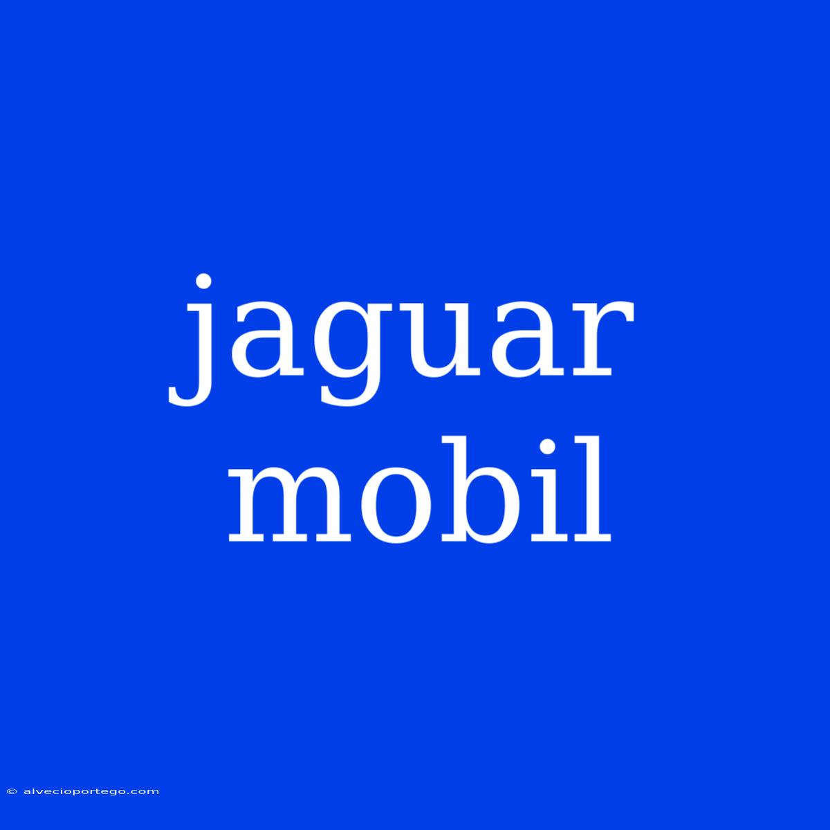 Jaguar Mobil