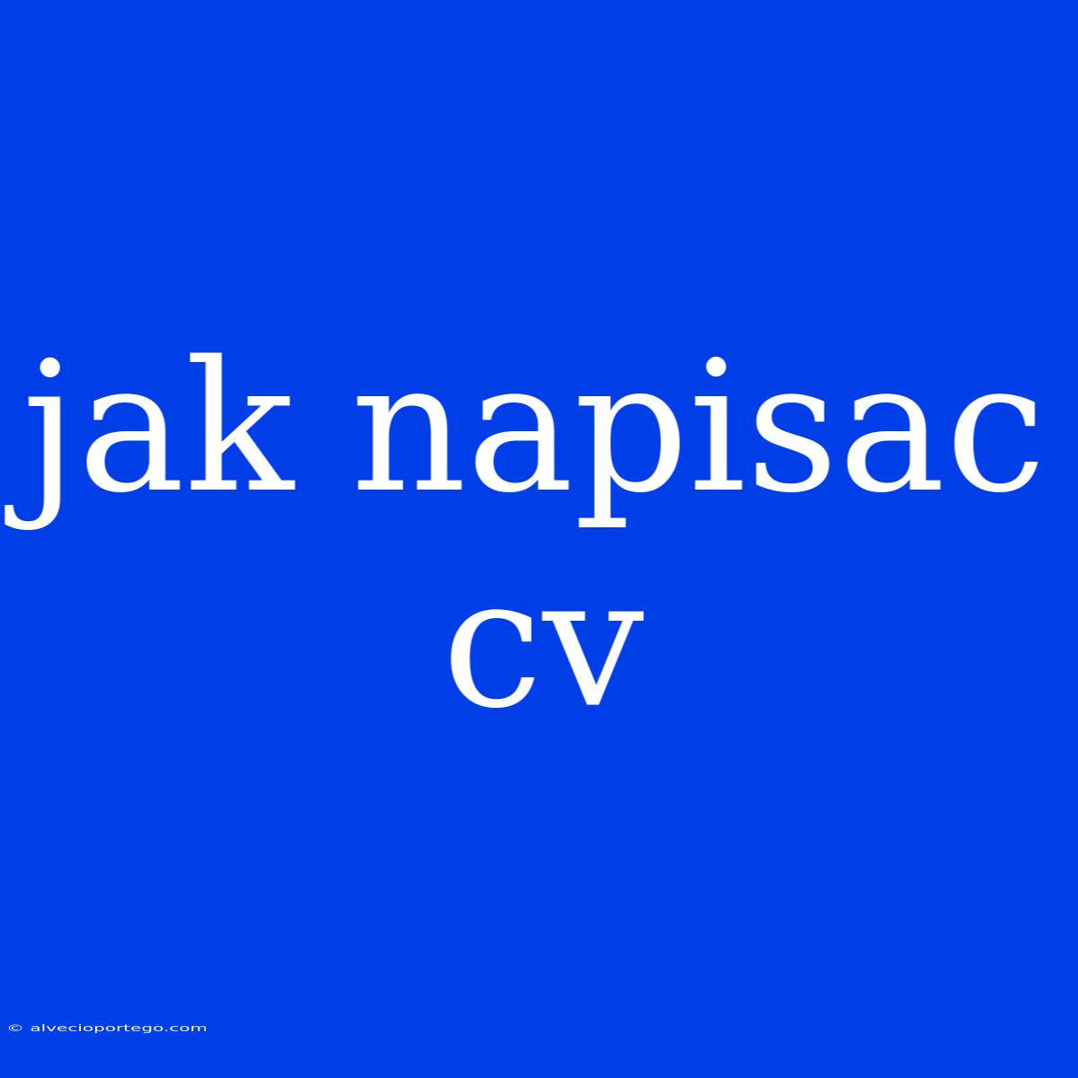 Jak Napisac Cv