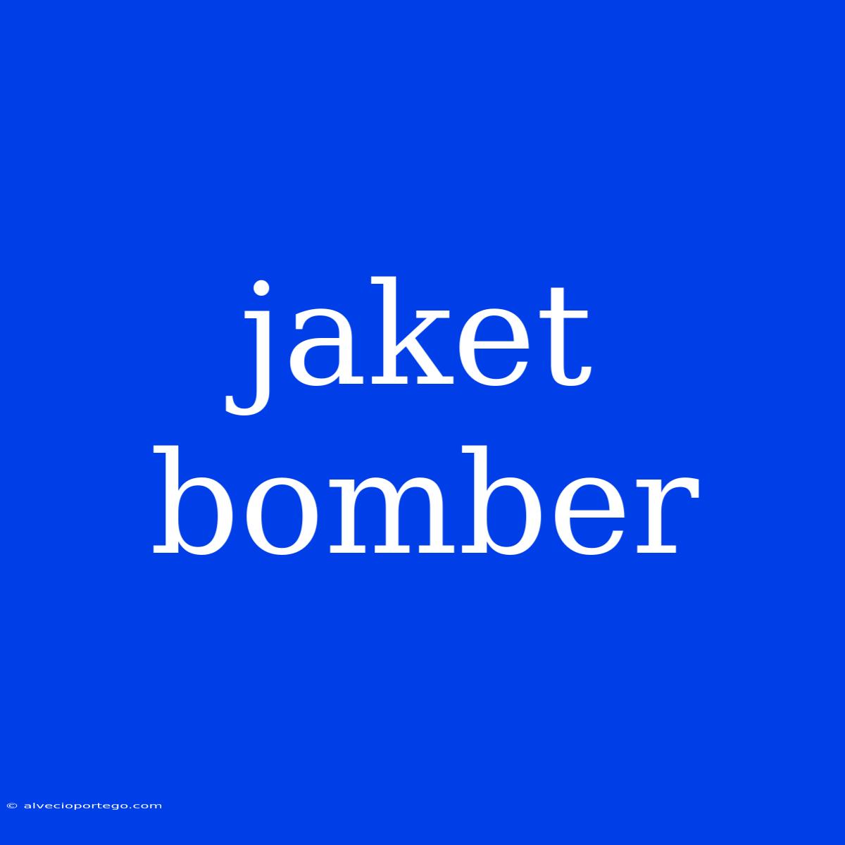 Jaket Bomber