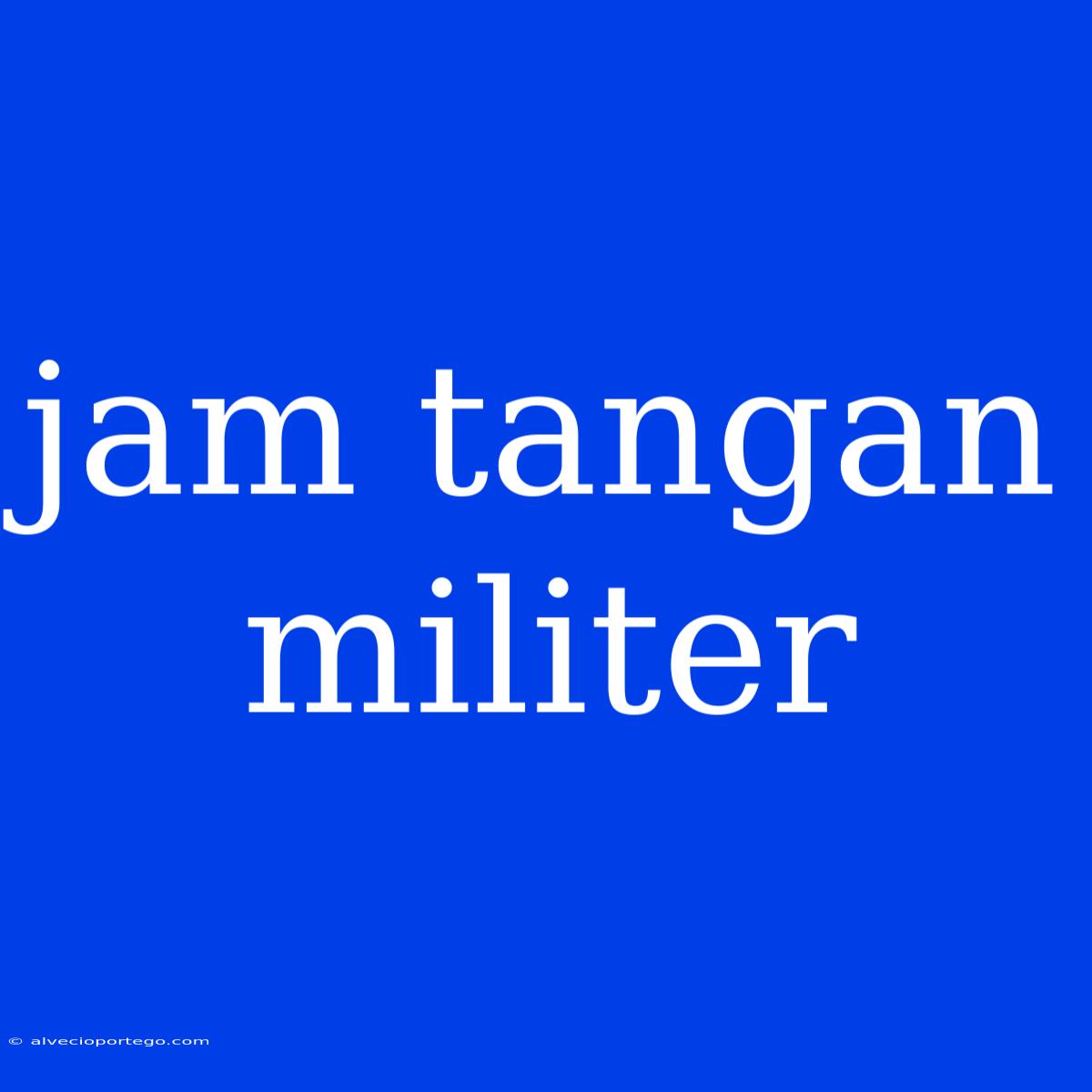 Jam Tangan Militer