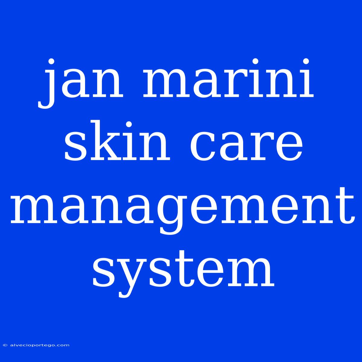 Jan Marini Skin Care Management System