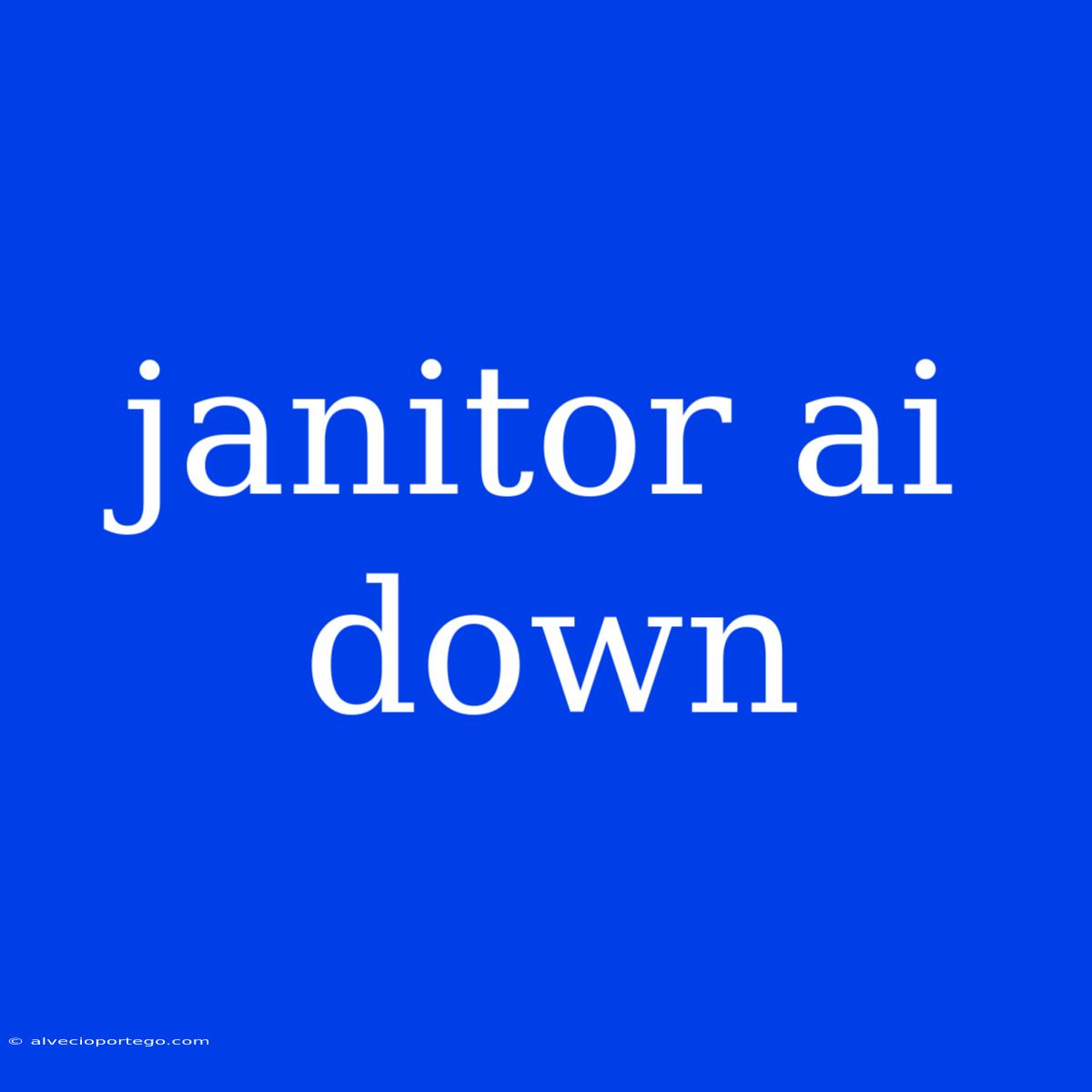 Janitor Ai Down