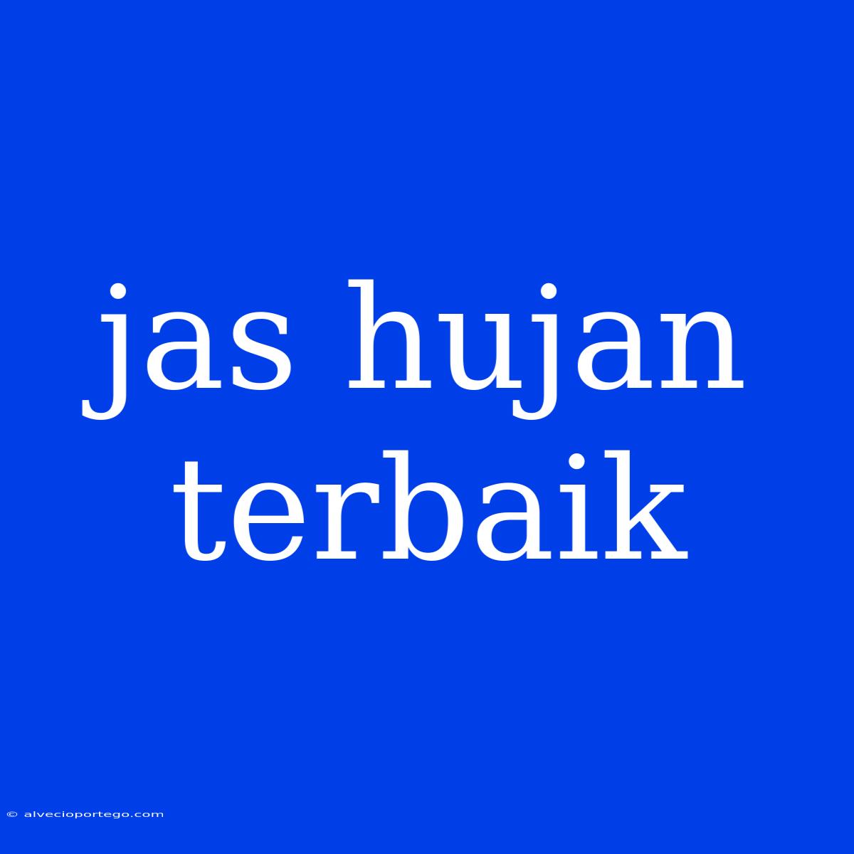 Jas Hujan Terbaik