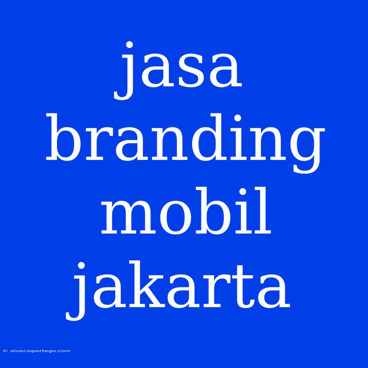 Jasa Branding Mobil Jakarta