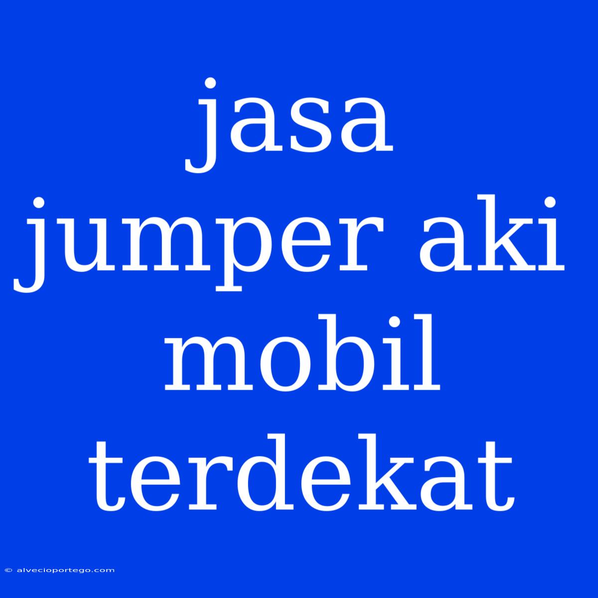 Jasa Jumper Aki Mobil Terdekat