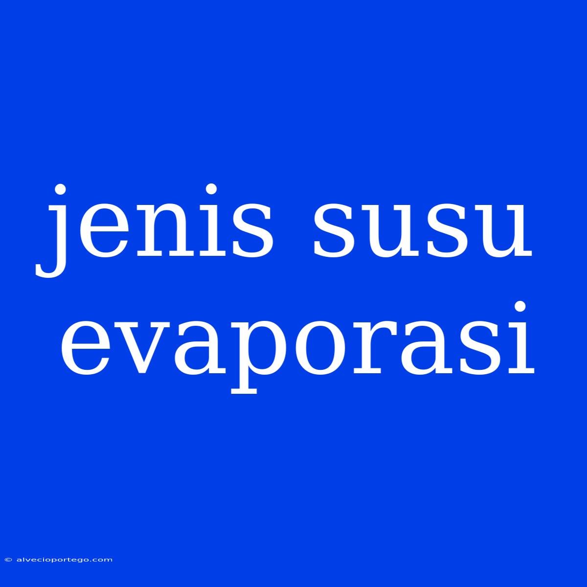 Jenis Susu Evaporasi