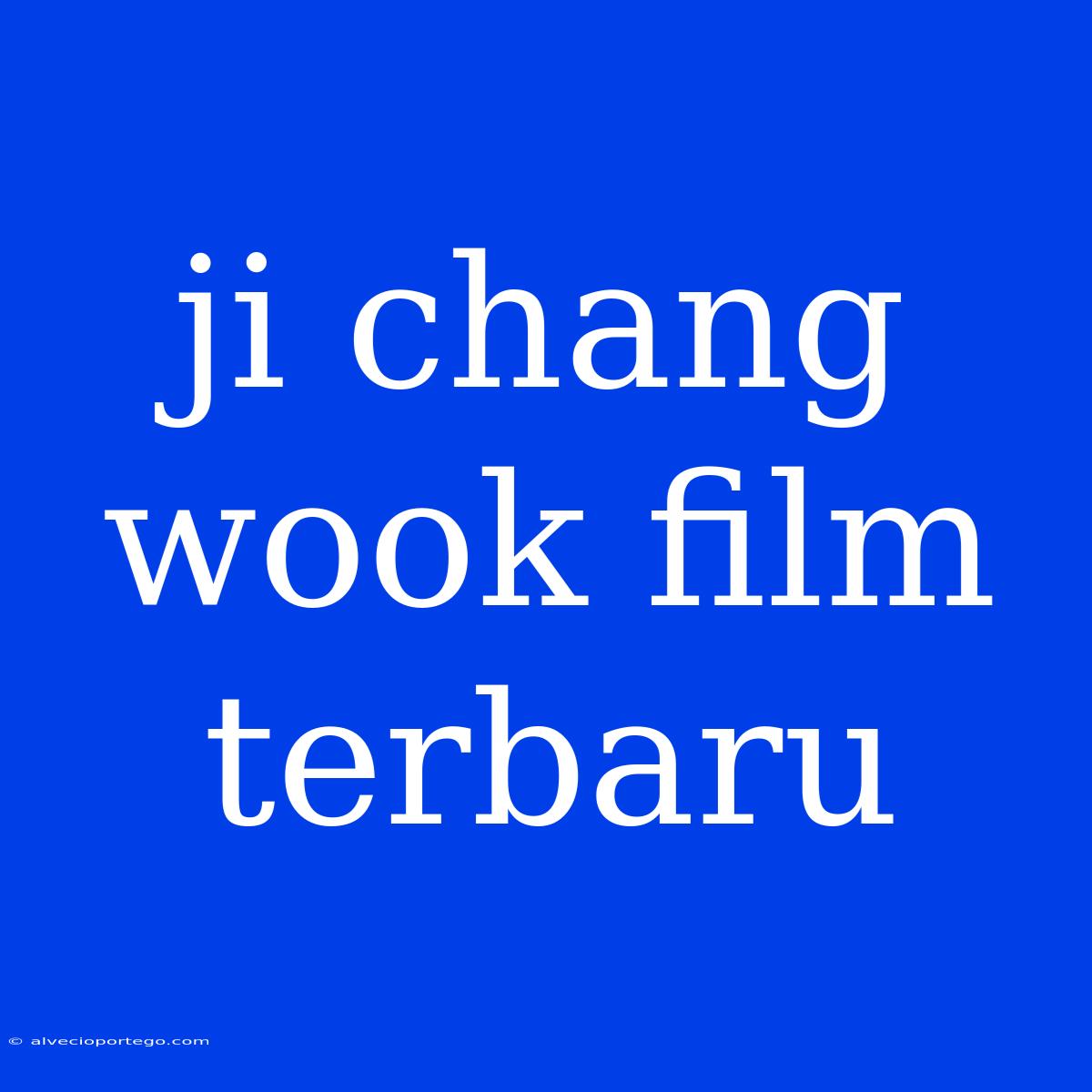 Ji Chang Wook Film Terbaru