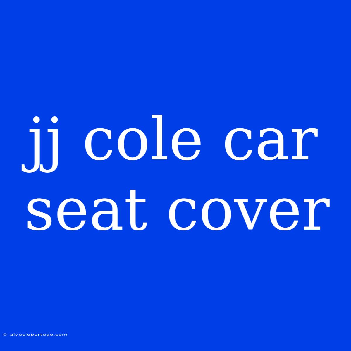 Jj Cole Car Seat Cover