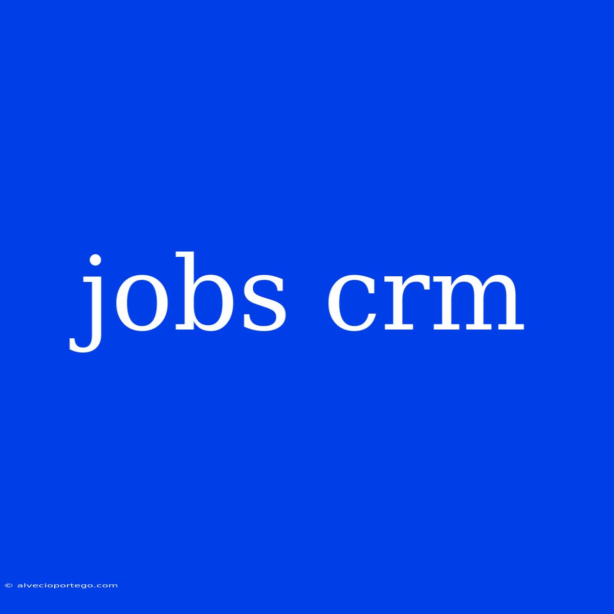 Jobs Crm