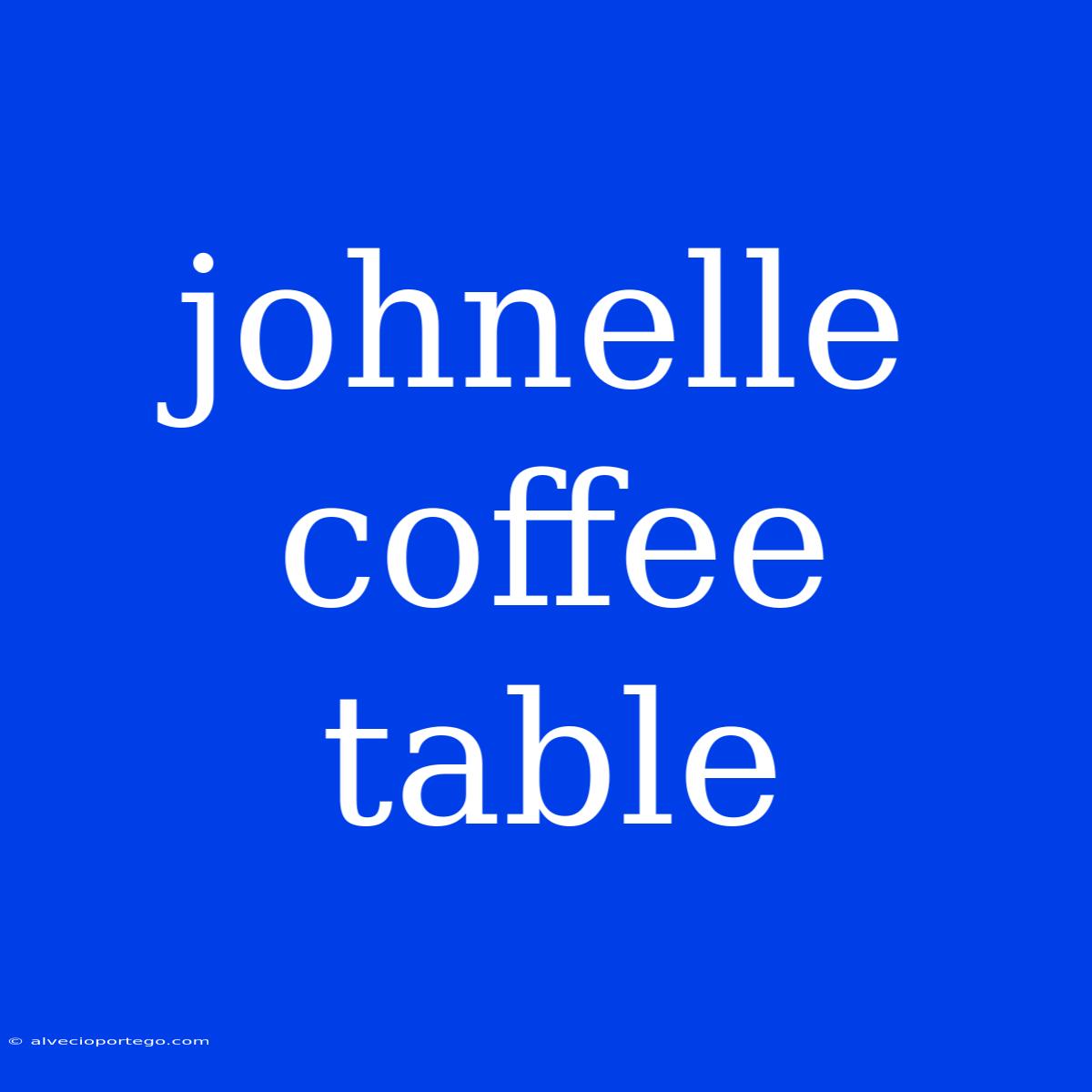 Johnelle Coffee Table