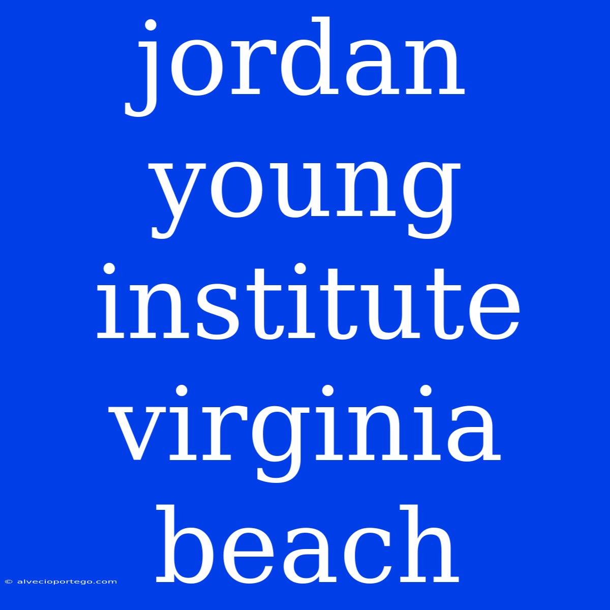 Jordan Young Institute Virginia Beach