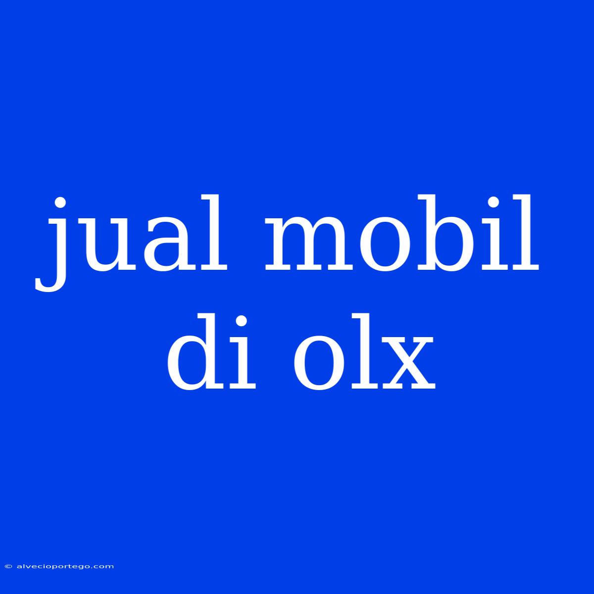 Jual Mobil Di Olx