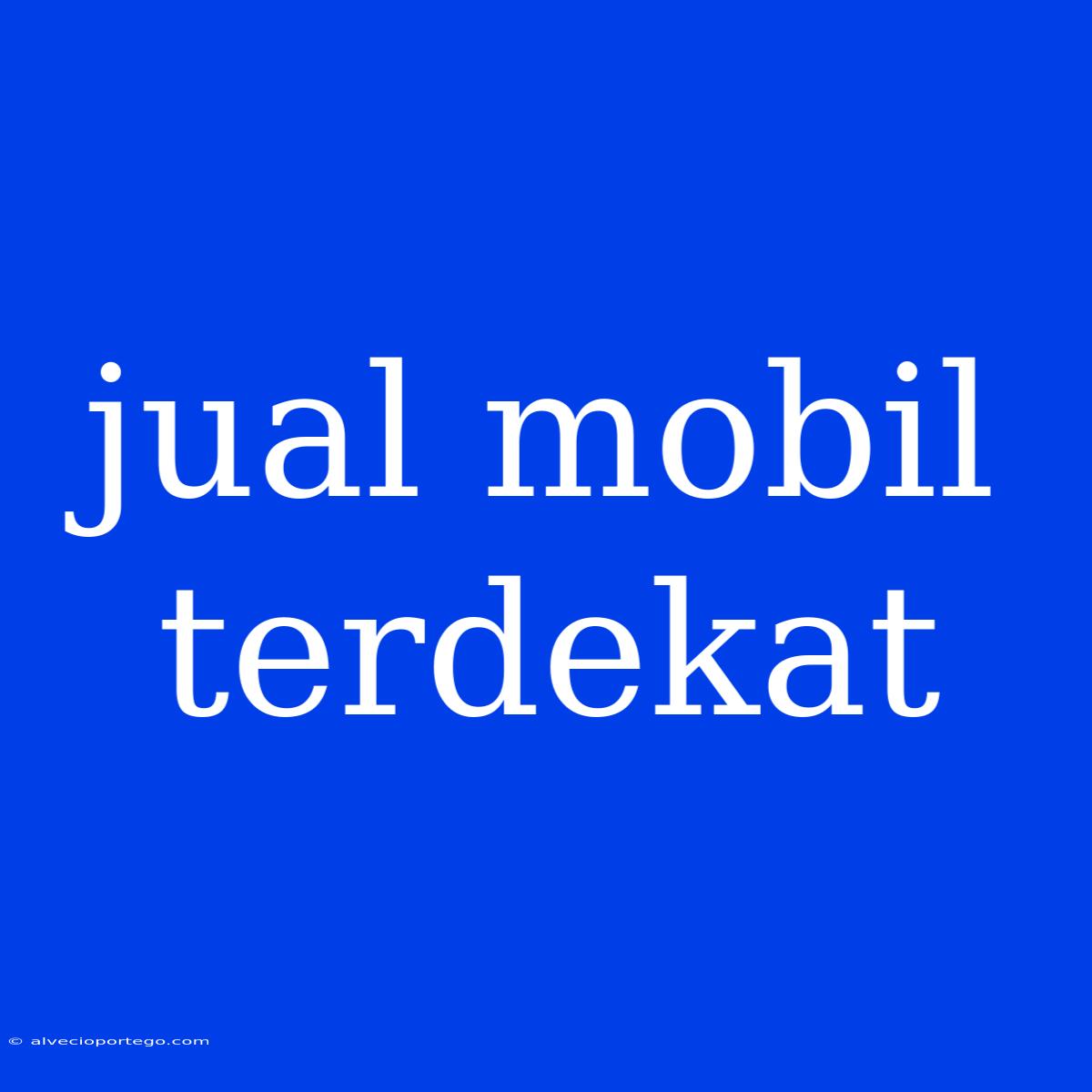 Jual Mobil Terdekat