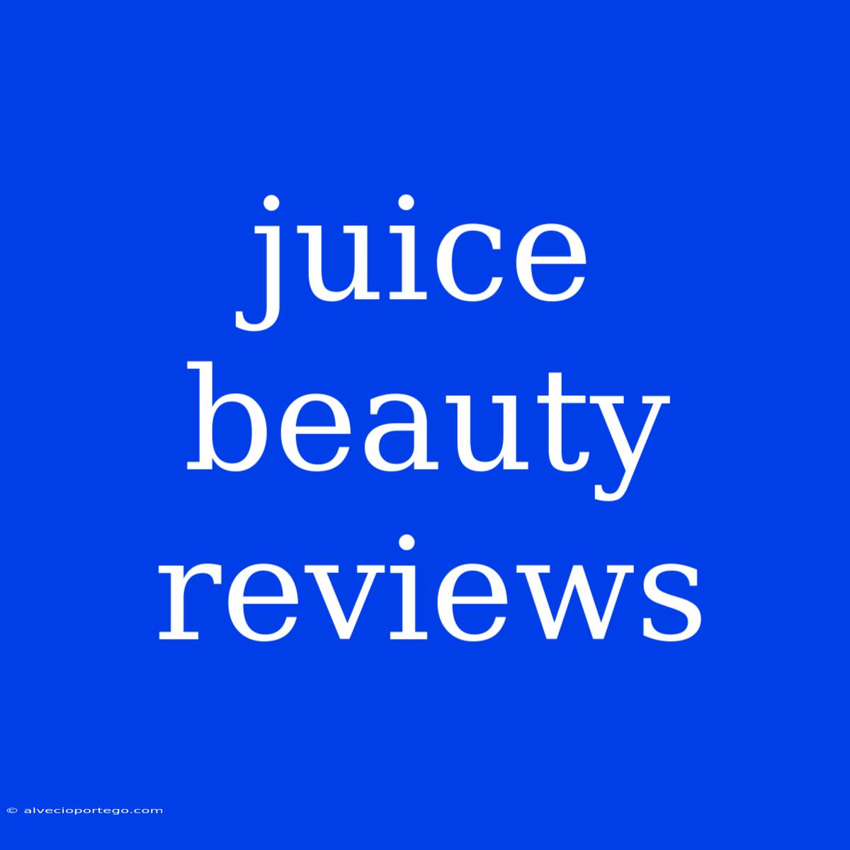 Juice Beauty Reviews