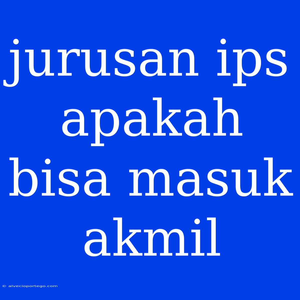 Jurusan Ips Apakah Bisa Masuk Akmil