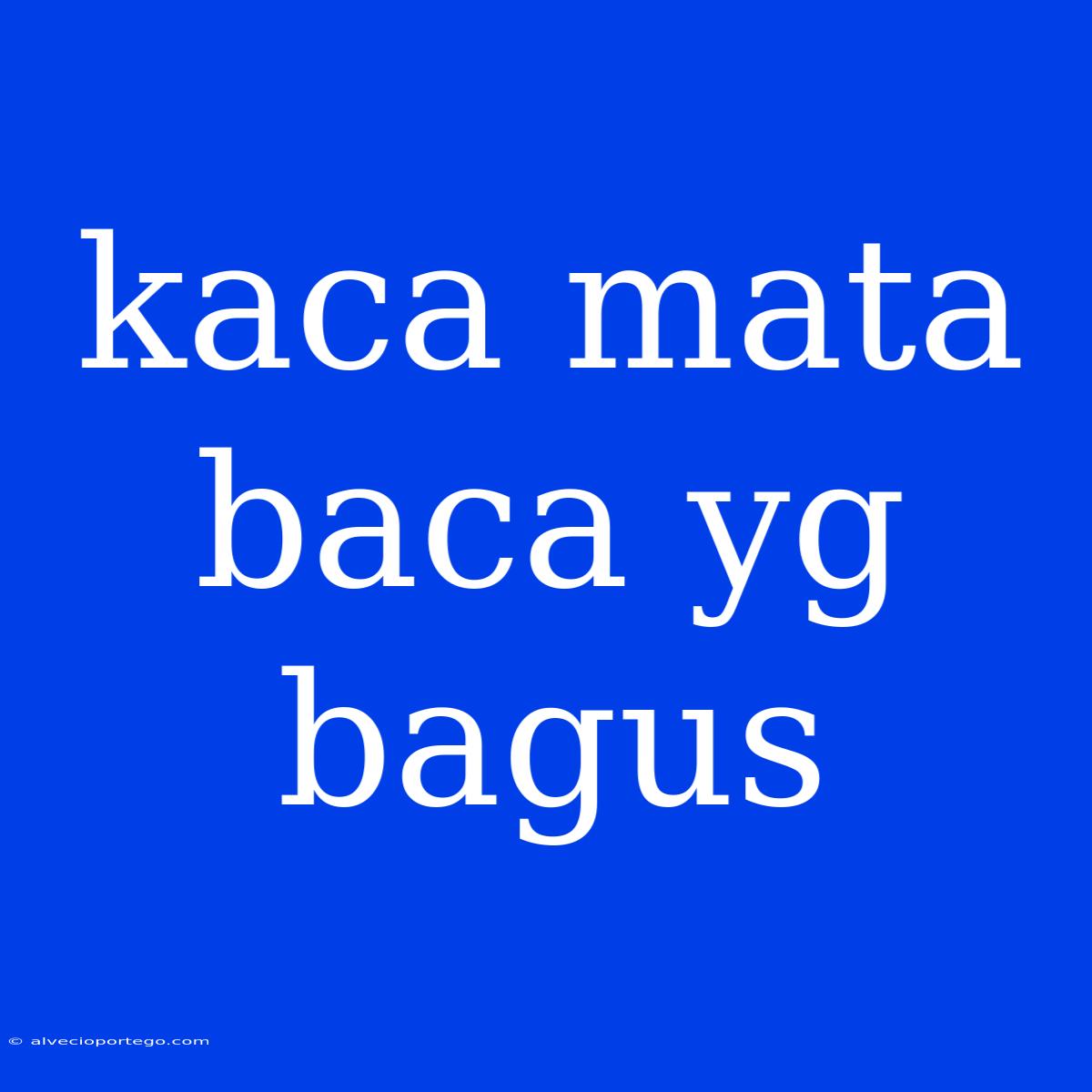 Kaca Mata Baca Yg Bagus