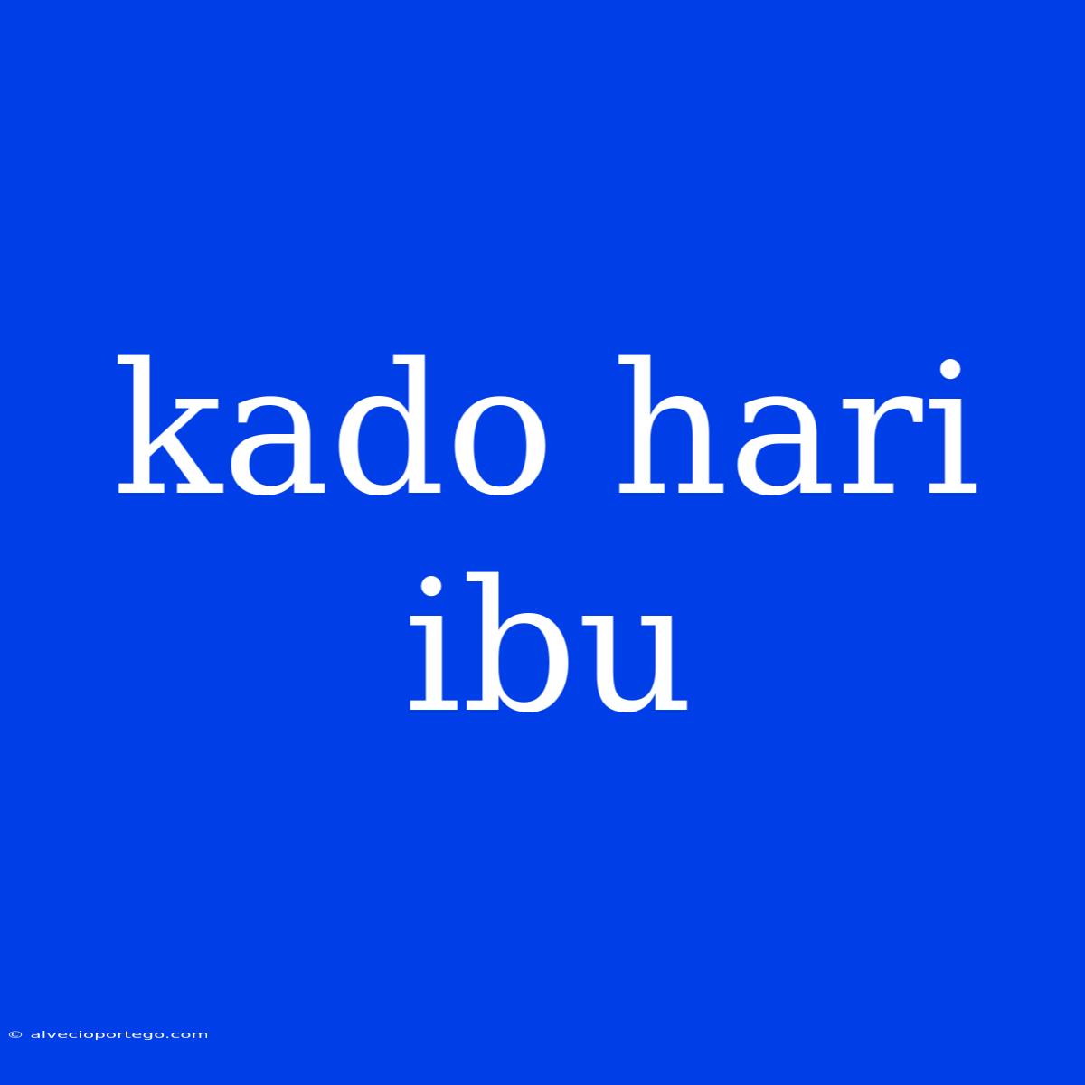 Kado Hari Ibu