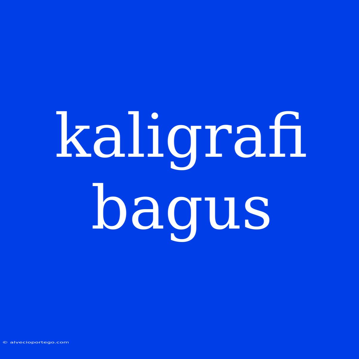 Kaligrafi Bagus