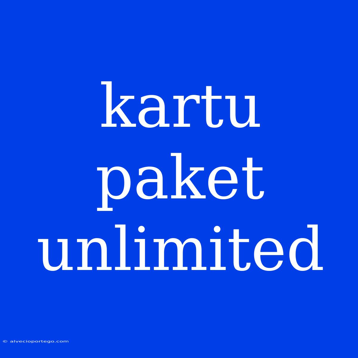 Kartu Paket Unlimited