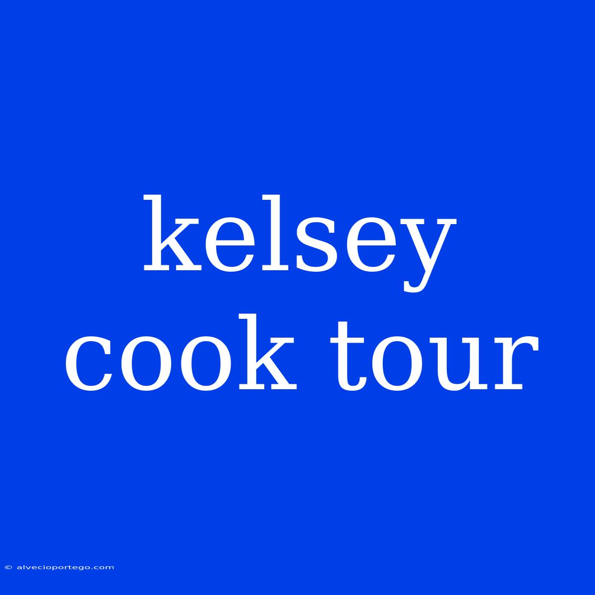 Kelsey Cook Tour