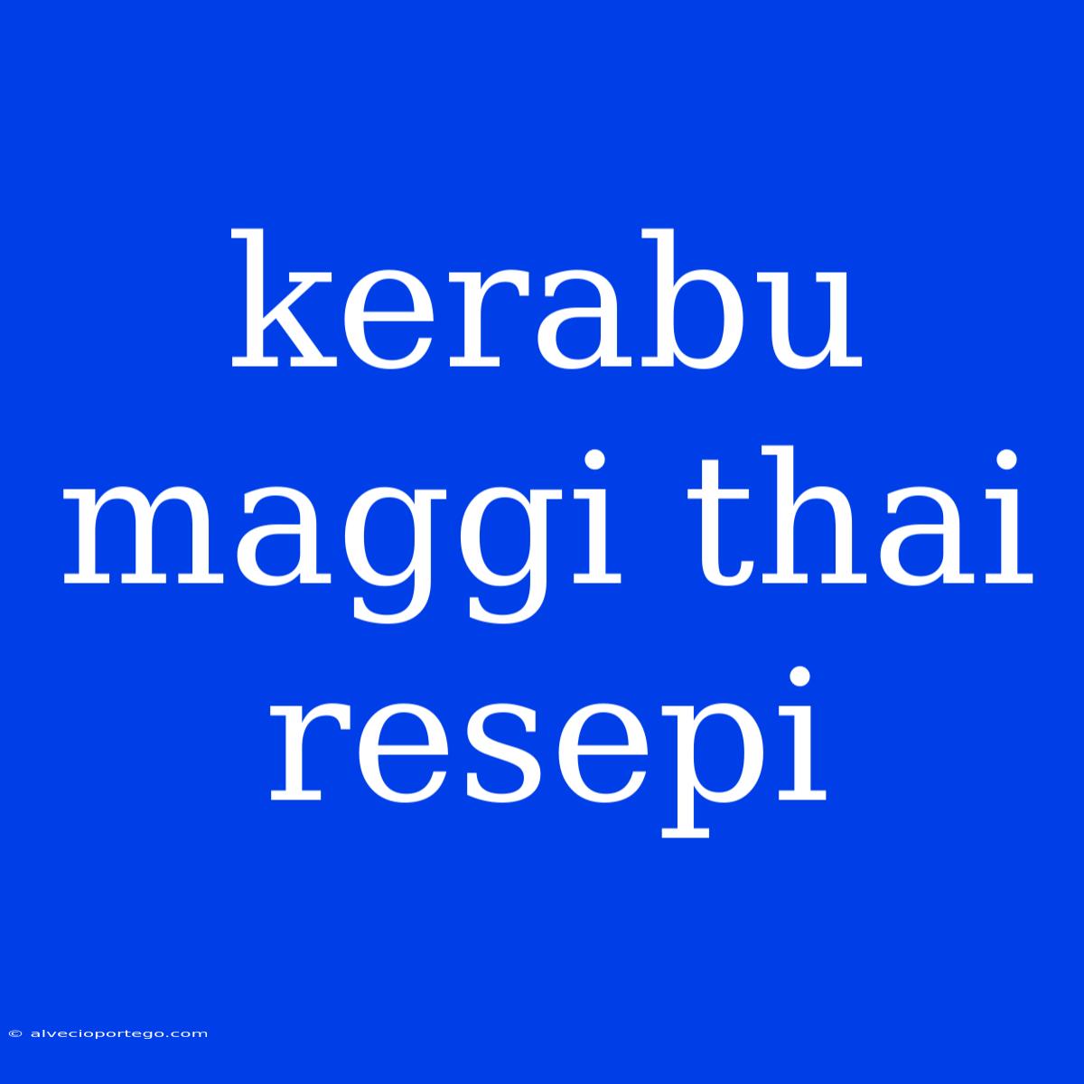 Kerabu Maggi Thai Resepi