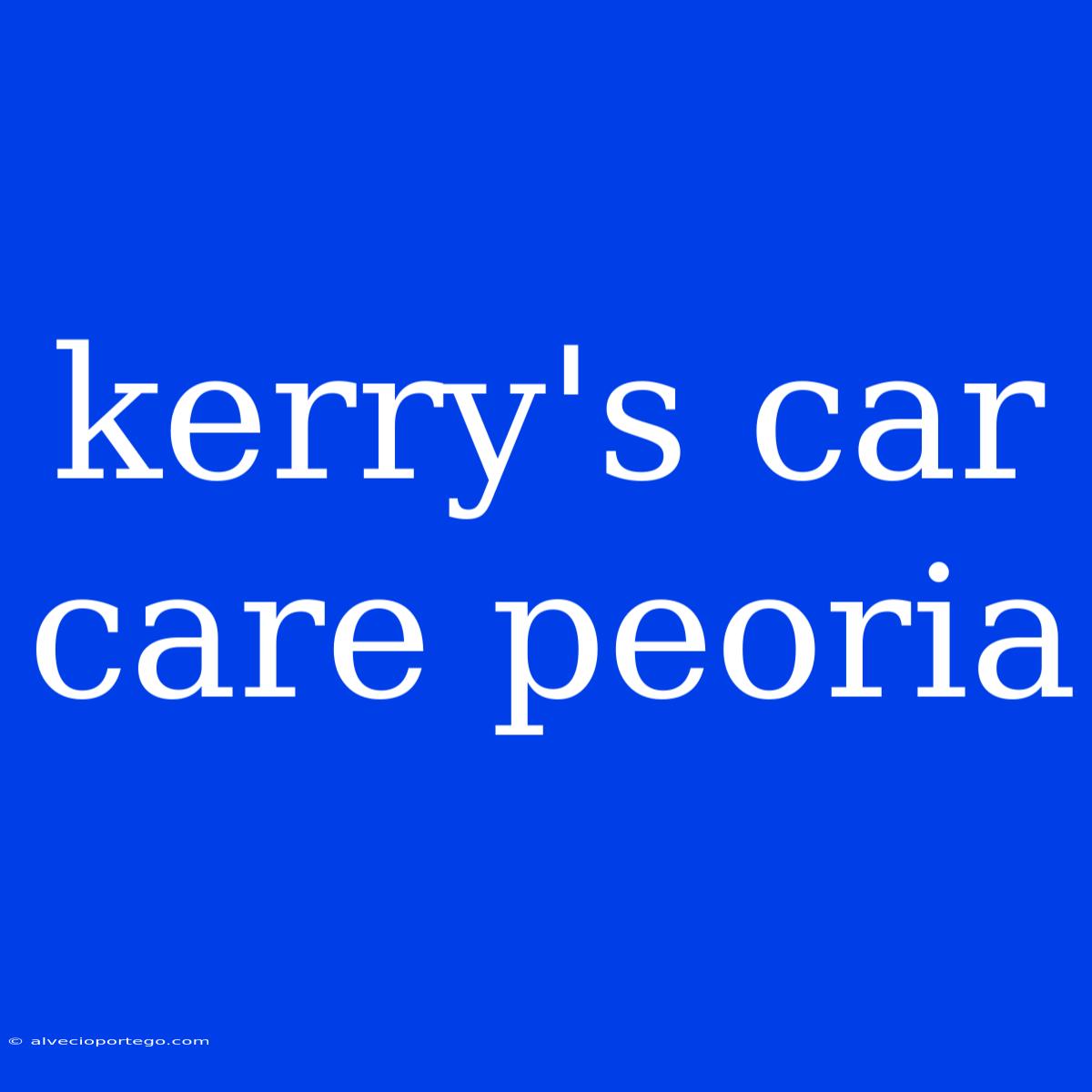 Kerry's Car Care Peoria