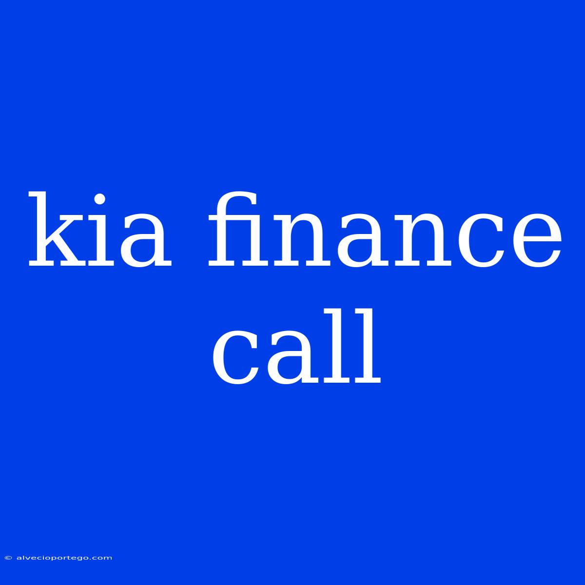 Kia Finance Call