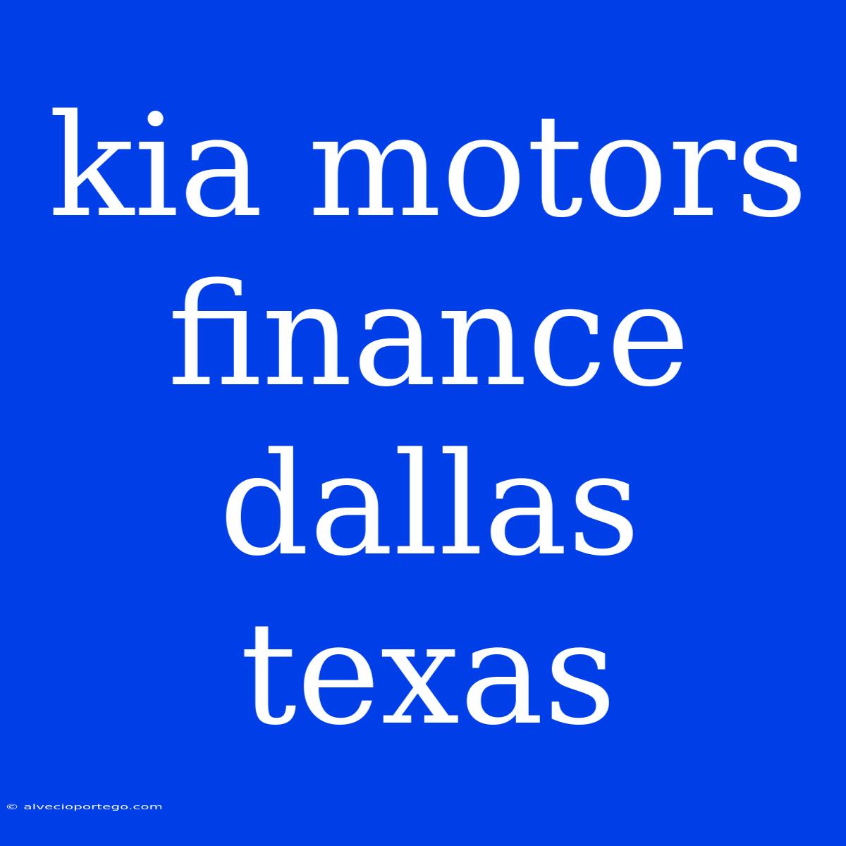 Kia Motors Finance Dallas Texas