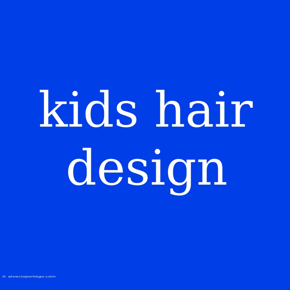 Kids Hair Design