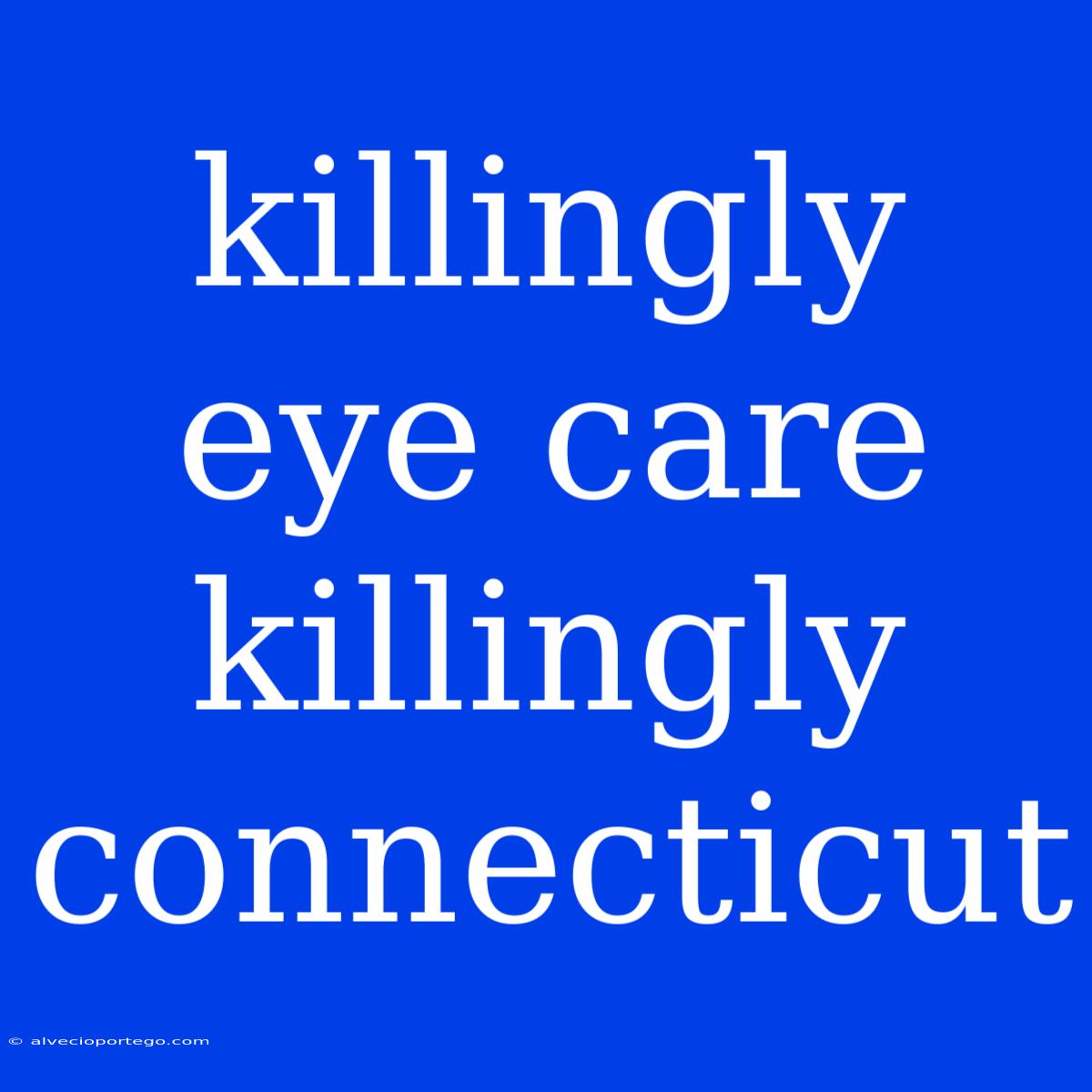 Killingly Eye Care Killingly Connecticut