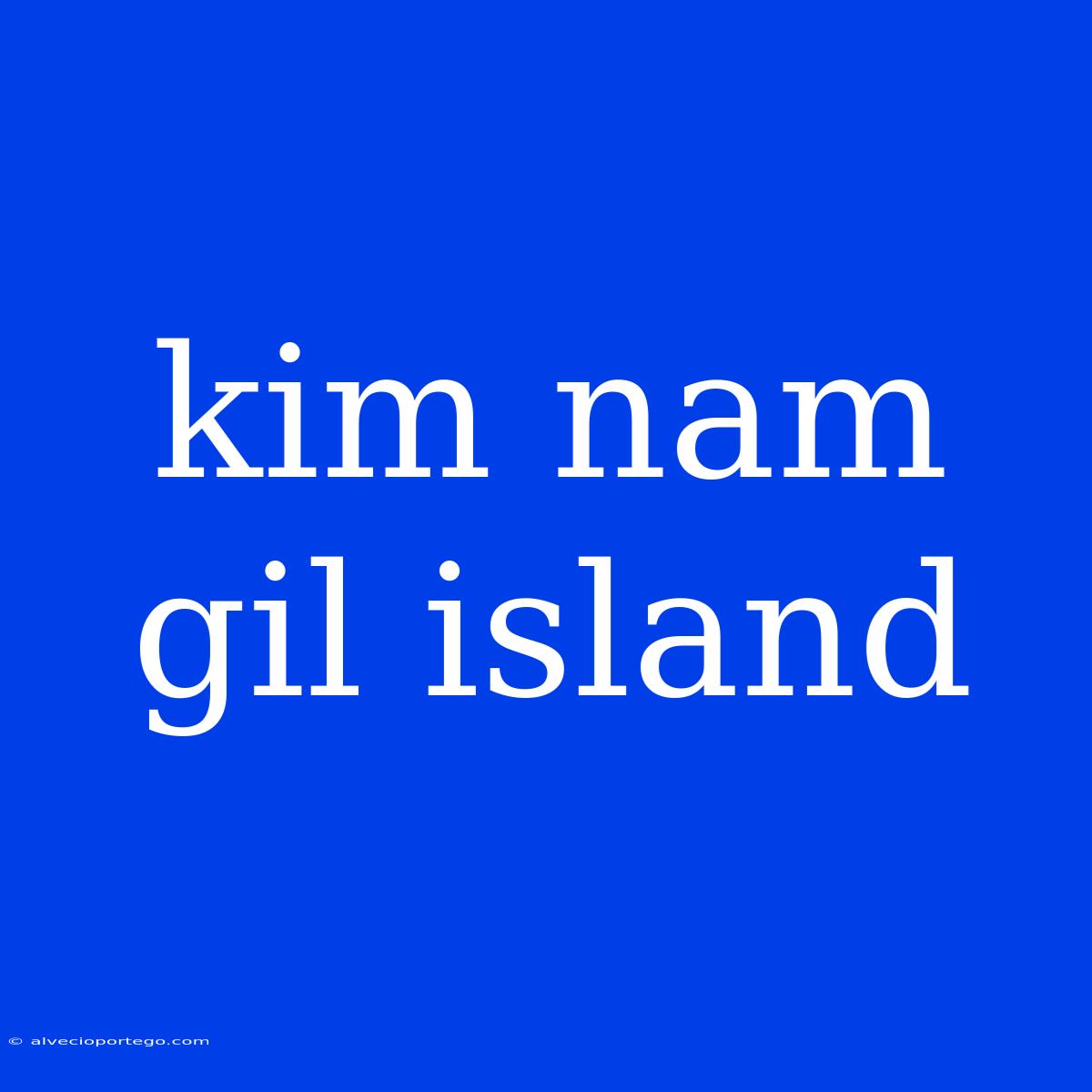 Kim Nam Gil Island