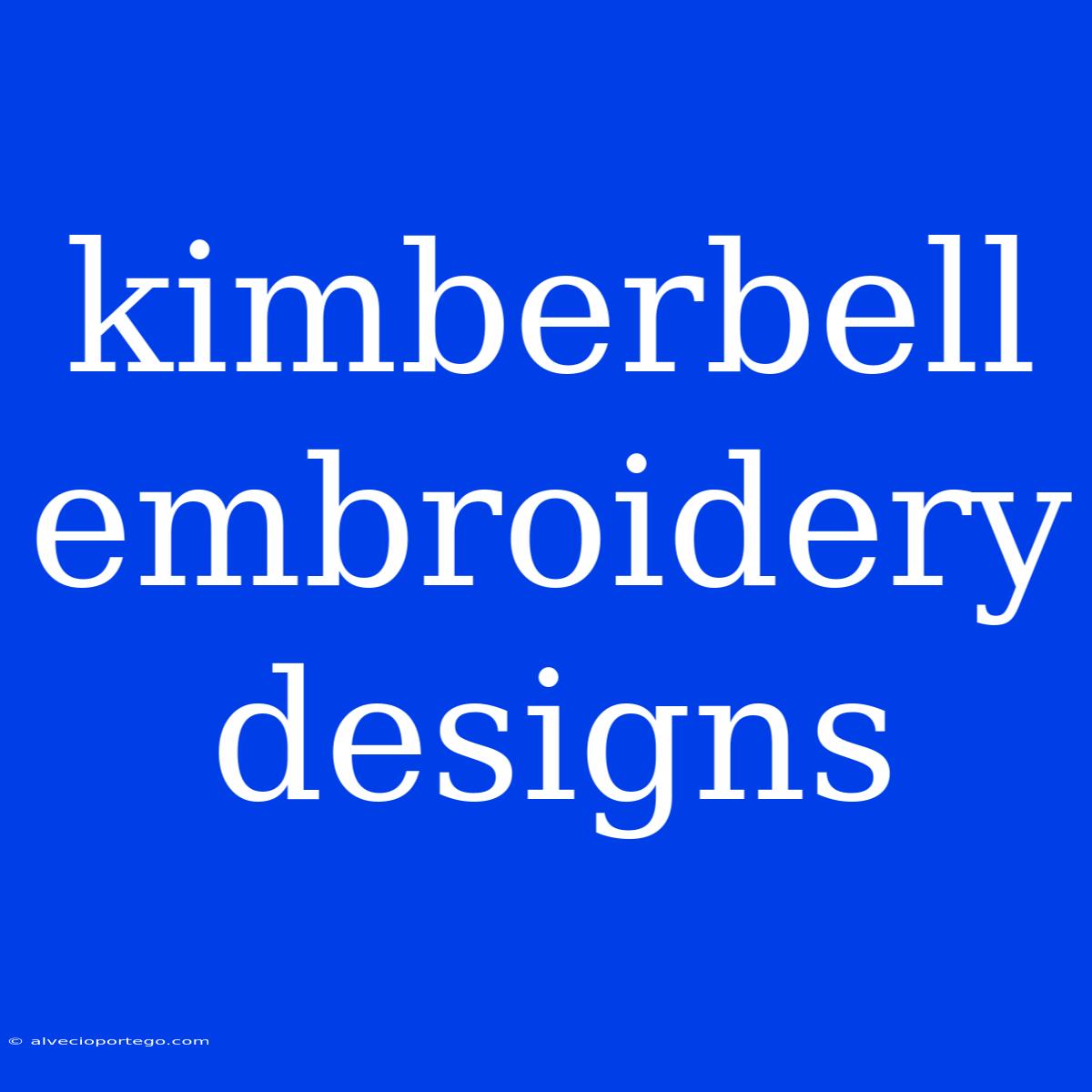 Kimberbell Embroidery Designs