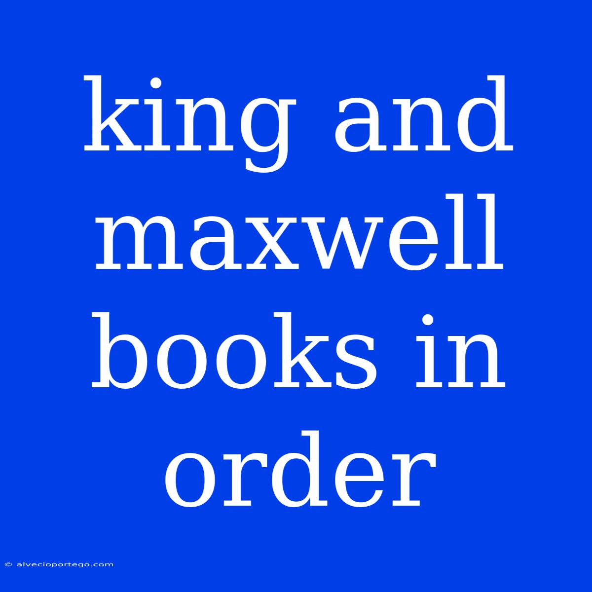 King And Maxwell Books In Order