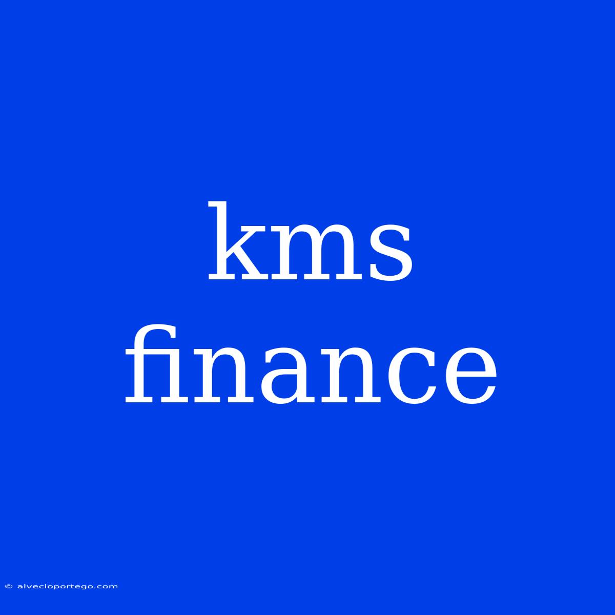 Kms Finance