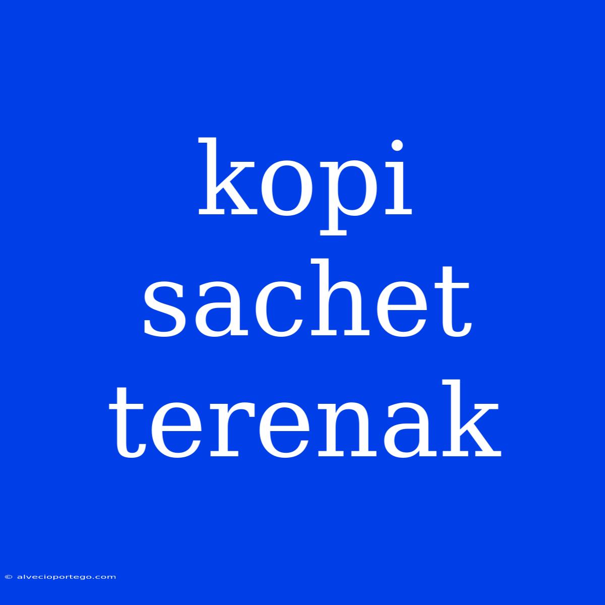 Kopi Sachet Terenak