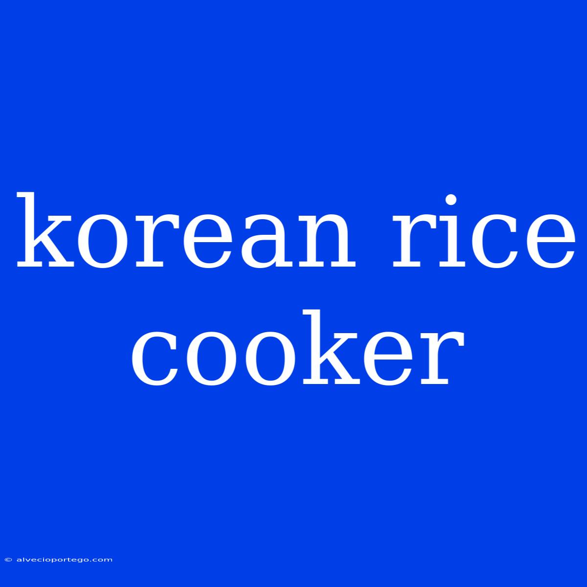 Korean Rice Cooker