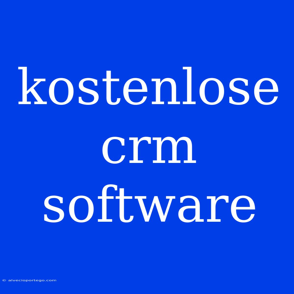 Kostenlose Crm Software