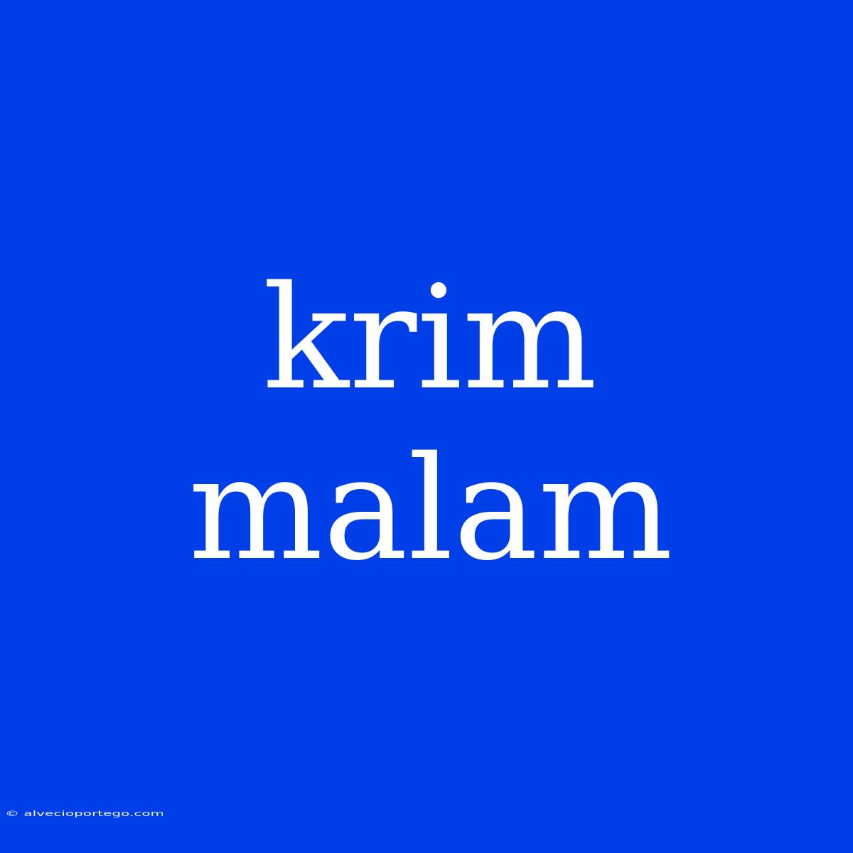 Krim Malam