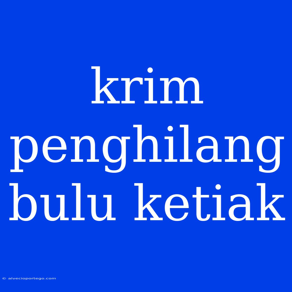 Krim Penghilang Bulu Ketiak