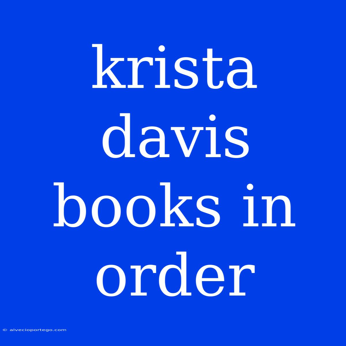 Krista Davis Books In Order