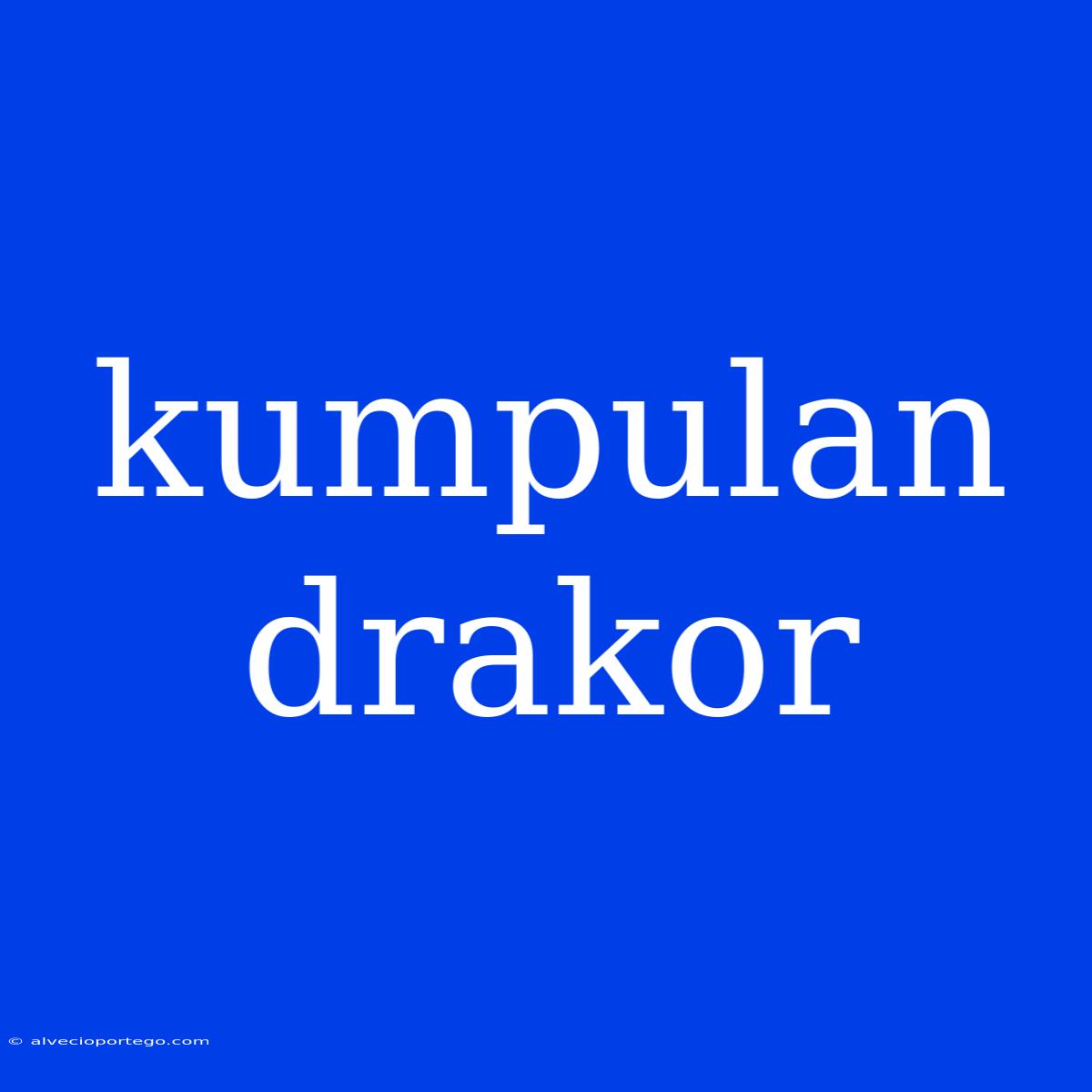 Kumpulan Drakor